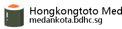 Hongkongtoto Medan Kota